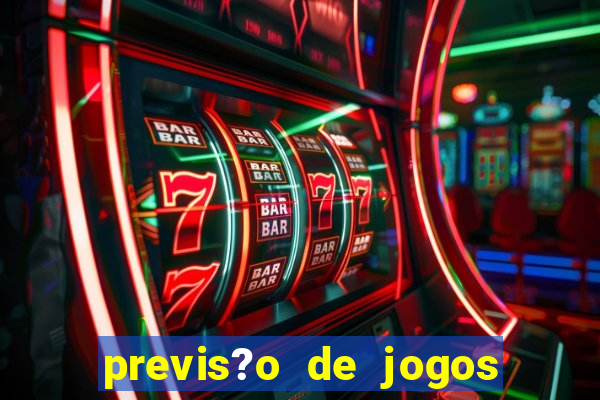 previs?o de jogos de hoje