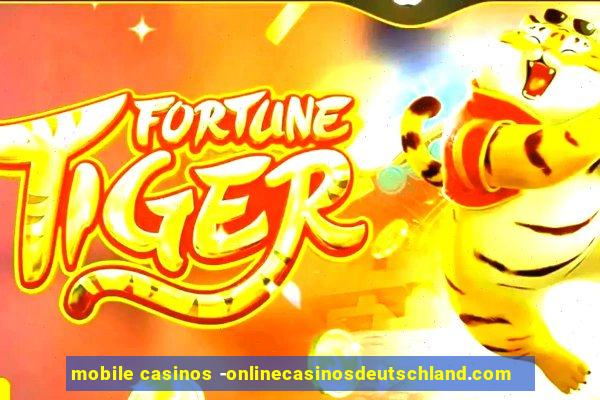 mobile casinos -onlinecasinosdeutschland.com