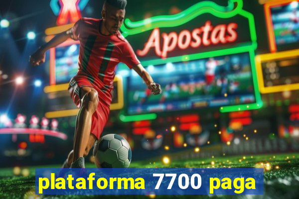 plataforma 7700 paga