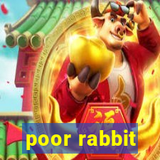 poor rabbit