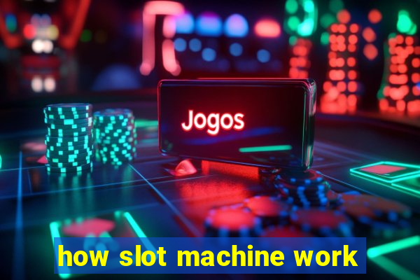 how slot machine work