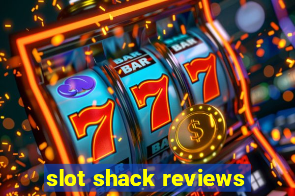 slot shack reviews