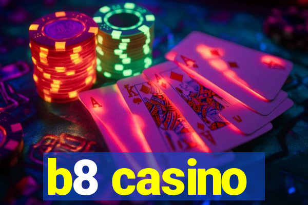 b8 casino