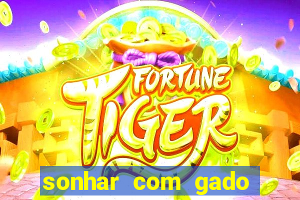 sonhar com gado jogo do bicho