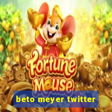 beto meyer twitter