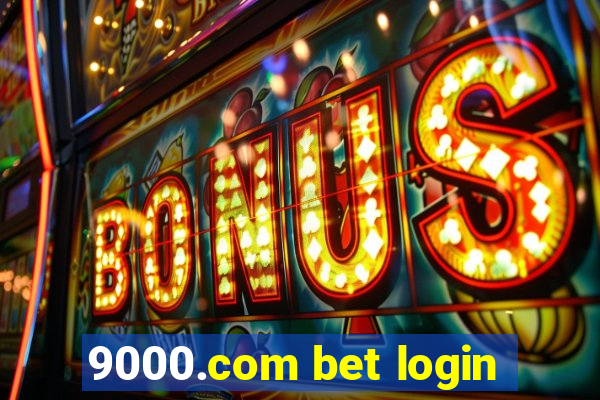 9000.com bet login