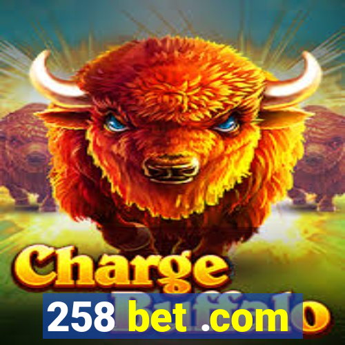 258 bet .com