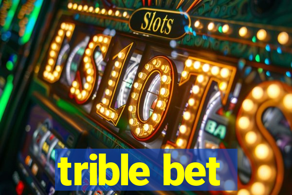 trible bet