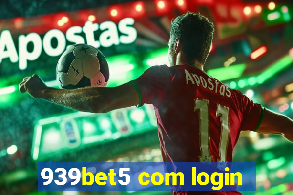 939bet5 com login