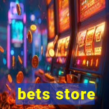 bets store