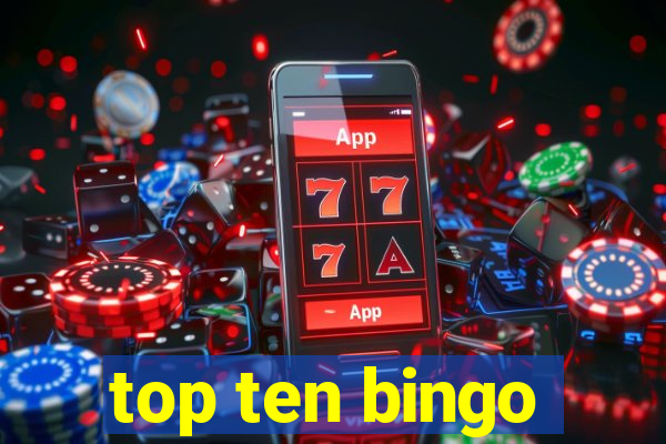 top ten bingo