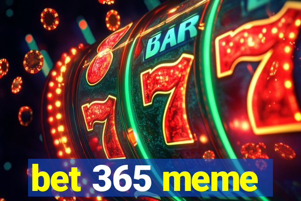 bet 365 meme