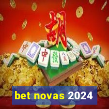 bet novas 2024