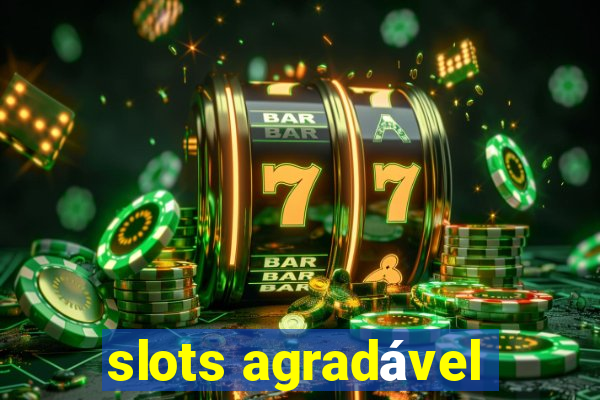 slots agradável