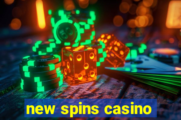 new spins casino