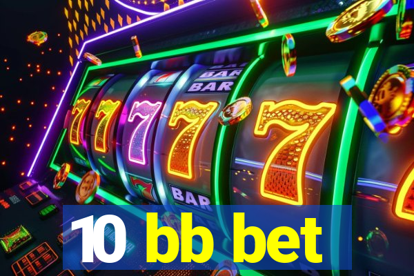 10 bb bet