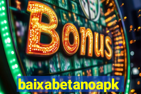 baixabetanoapk