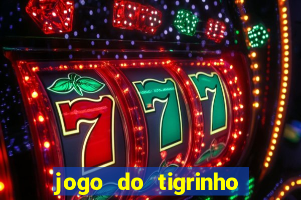 jogo do tigrinho que realmente paga