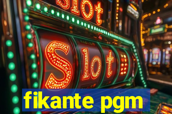 fikante pgm