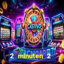 2 minuten 2 millionen casino