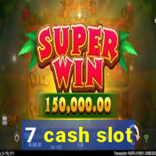 7 cash slot