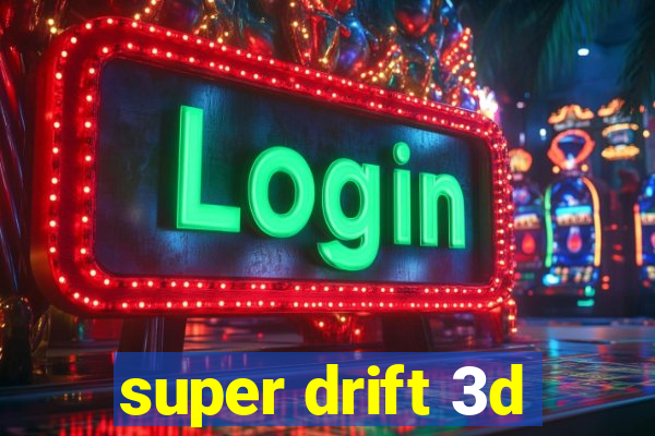 super drift 3d