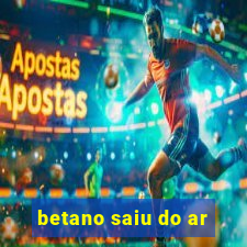 betano saiu do ar