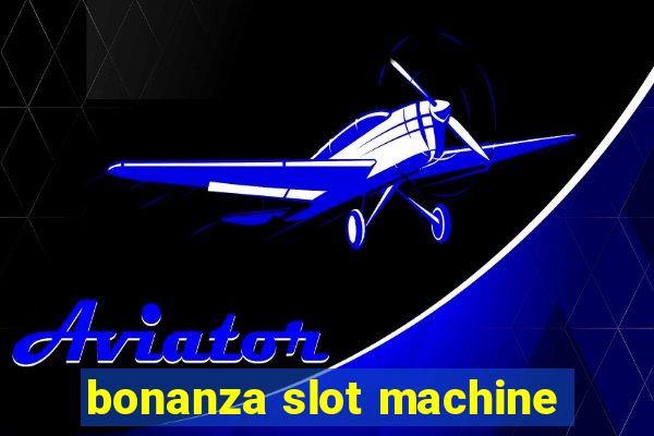 bonanza slot machine