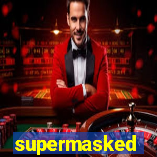 supermasked