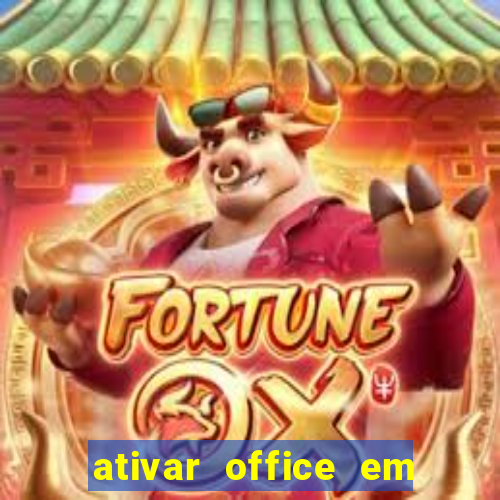 ativar office em 30 segundos