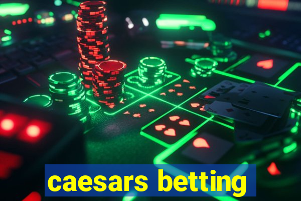 caesars betting