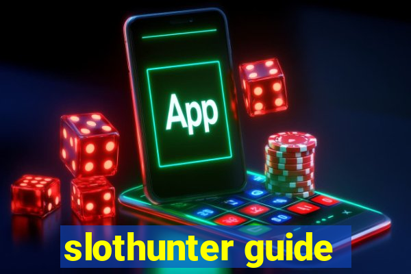 slothunter guide