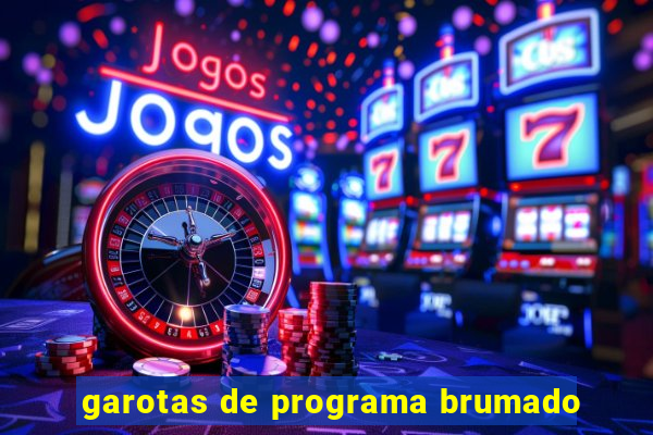 garotas de programa brumado