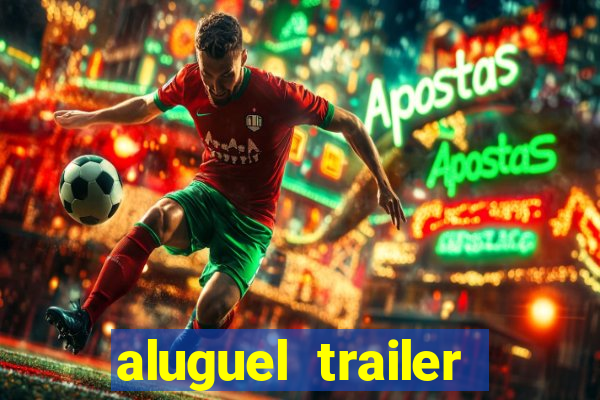 aluguel trailer porto alegre