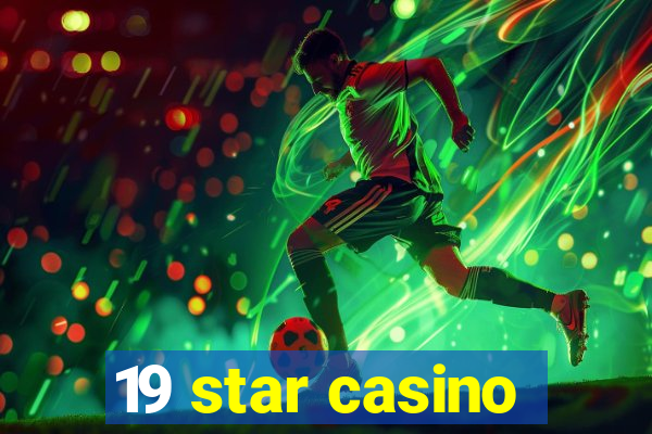 19 star casino