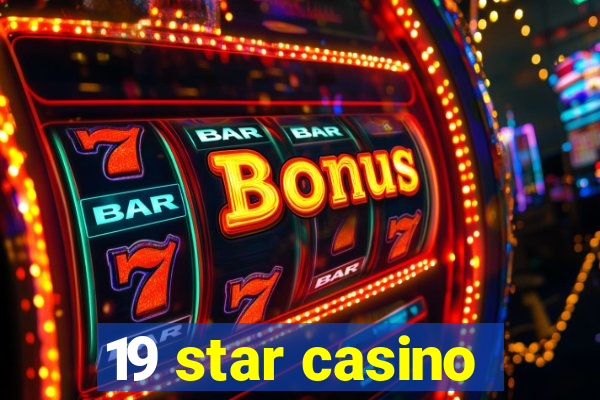 19 star casino