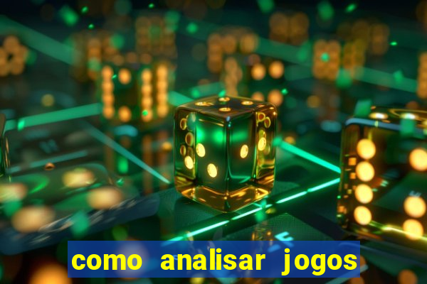 como analisar jogos de futebol para apostar