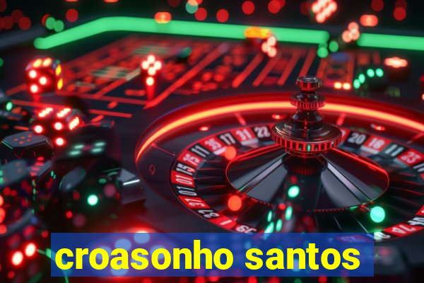 croasonho santos