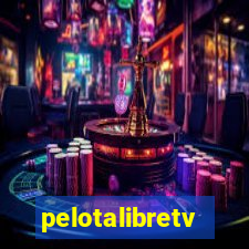 pelotalibretv