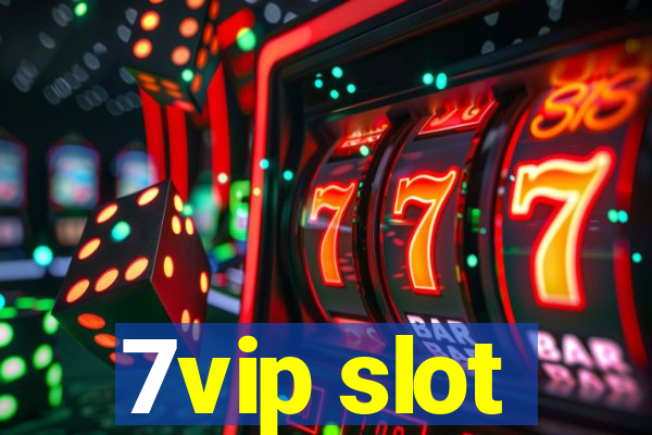 7vip slot