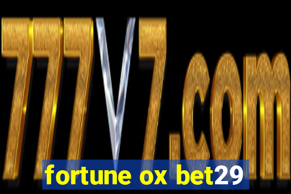 fortune ox bet29