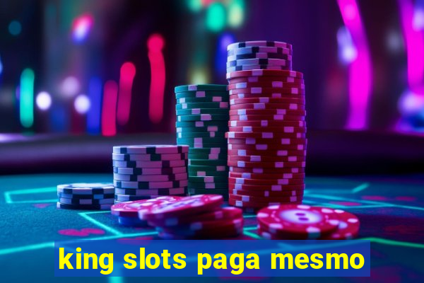 king slots paga mesmo