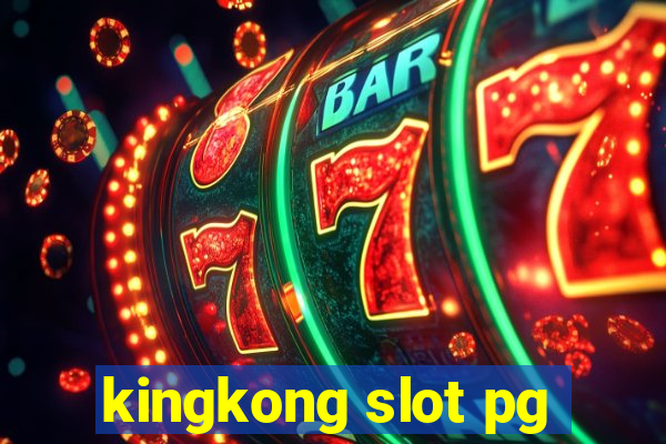 kingkong slot pg