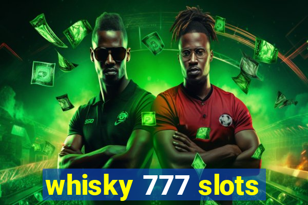 whisky 777 slots