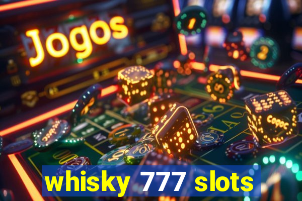 whisky 777 slots