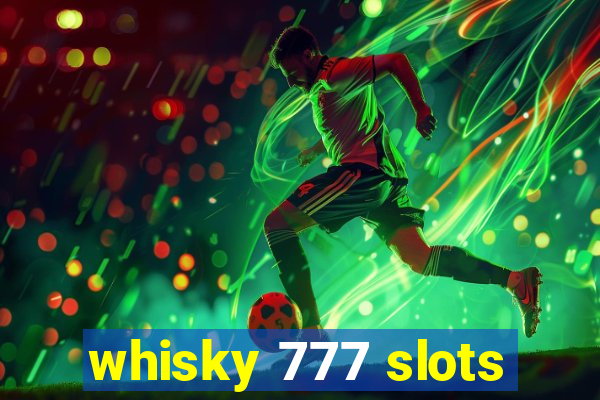 whisky 777 slots