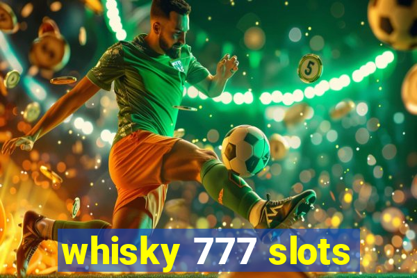 whisky 777 slots