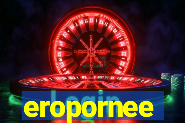 eropornee