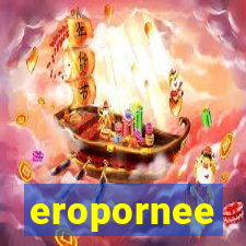 eropornee