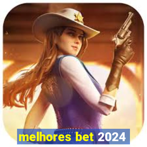 melhores bet 2024